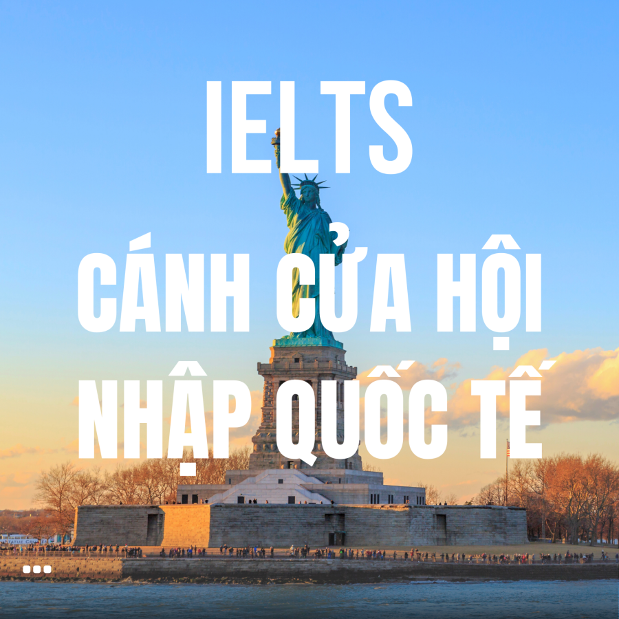 IELTS – Cánh Cửa Hội Nhập Quốc Tế
