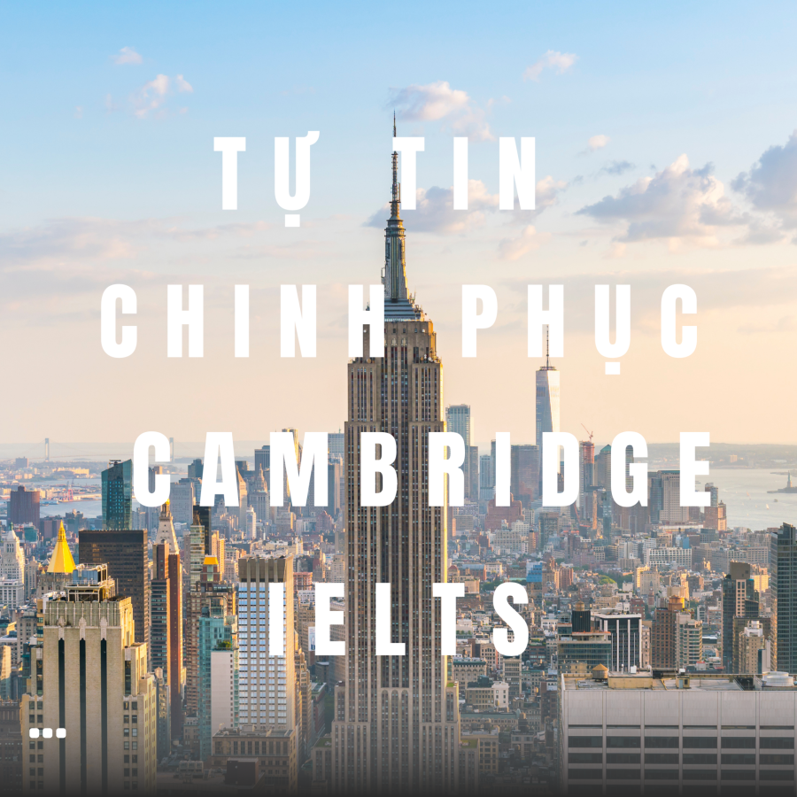 Học Online Cùng Ms Trang – Tự Tin Chinh Phục Cambridge & IELTS