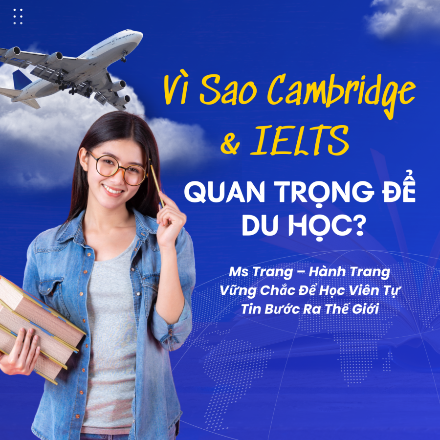 Cách đạt điểm Cambridge & IELTS cao để tăng cơ hội du học?