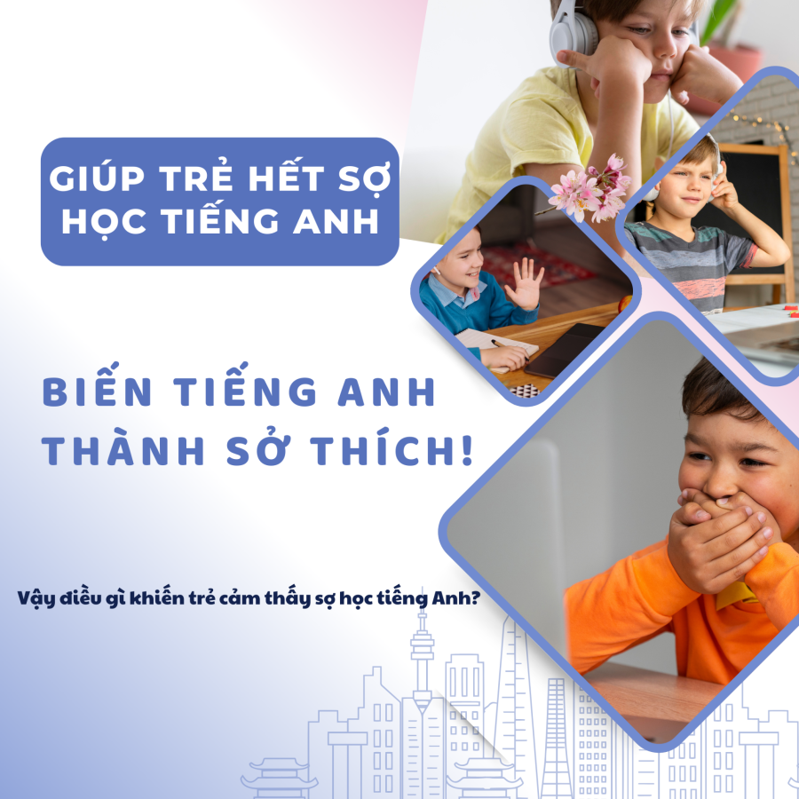 Làm Sao Để Con Học Tiếng Anh Một Cách Tự Nhiên & Hứng Thú Hơn?