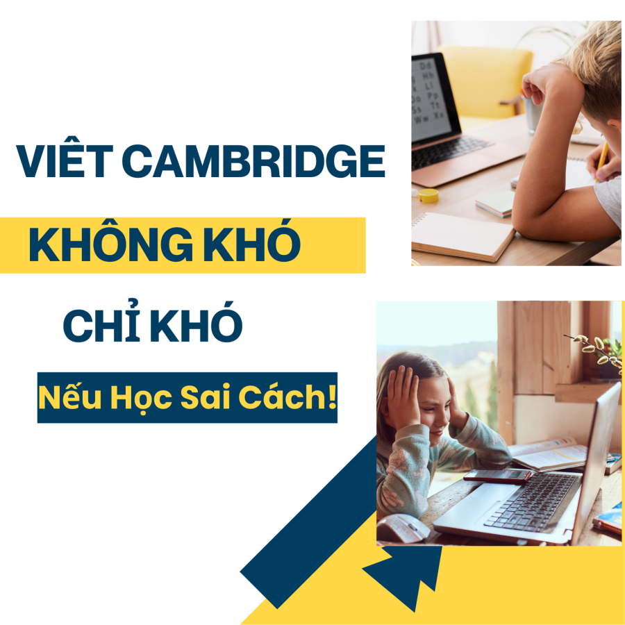 Viết Cambridge Không Khó – Trẻ Viết Được Nếu Học Đúng Cách