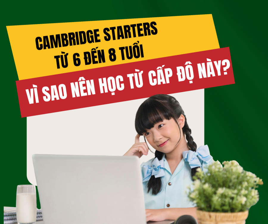 Cambridge Starters – Mở đầu hành trình học tiếng Anh đúng chuẩn