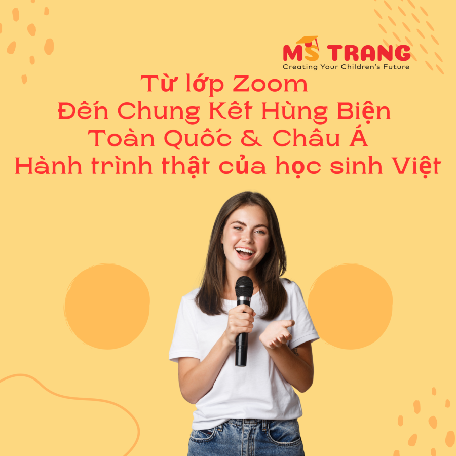 Từ lớp Zoom đến Chung Kết Hùng Biện Toàn Quốc & Châu Á