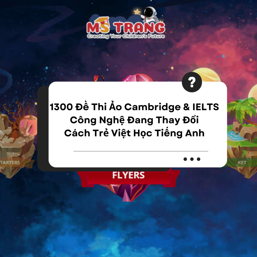 Công nghệ 4.0 đang thay đổi hoàn toàn cách trẻ Việt học tiếng Anh