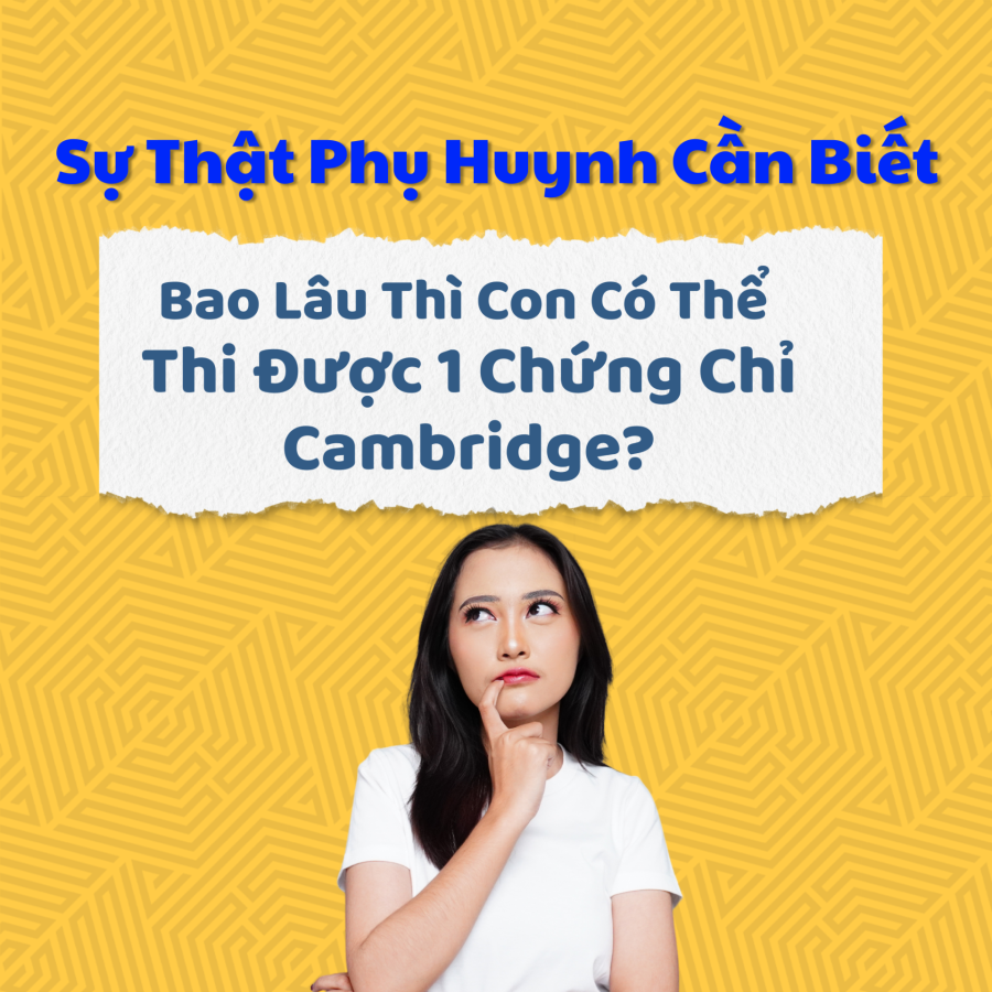 Chuẩn quốc tế: 1 năm – 1 chứng chỉ Cambridge