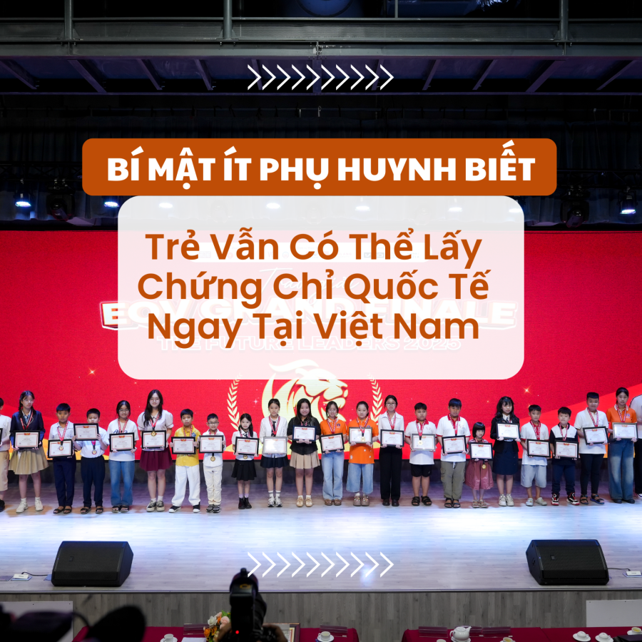 Cambridge – chứng chỉ quốc tế dành cho trẻ từ 7 tuổi