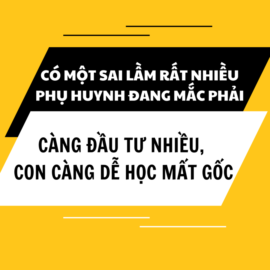 Vì sao càng học nhiều nơi càng dễ mất gốc?