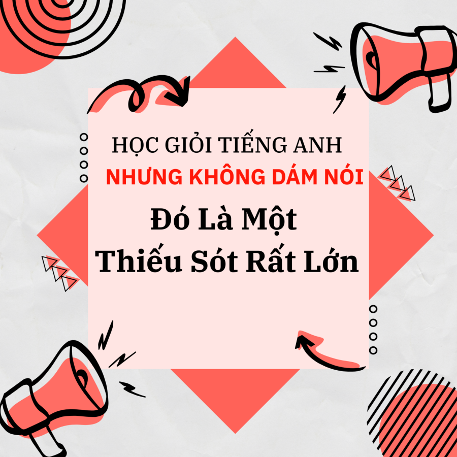 Ngôn Ngữ Nếu Chỉ Học Bằng Mắt, Sẽ Rất Khó Bật Ra Bằng Miệng.