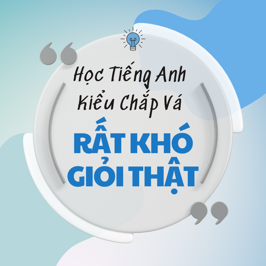 NHỮNG ĐIỀU PHỤ HUYNH CẦN HIỂU KHI CHO CON HỌC TIẾNG ANH