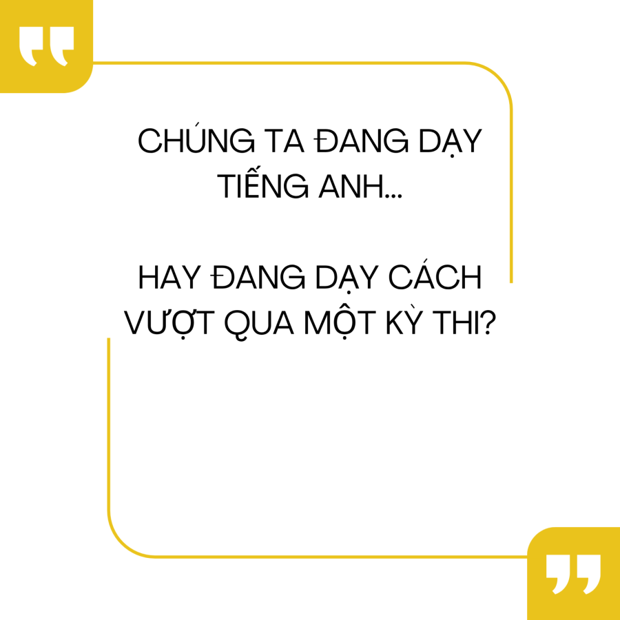 Chúng ta đã thật sự hoàn thành mục tiêu của việc dạy tiếng Anh chưa?