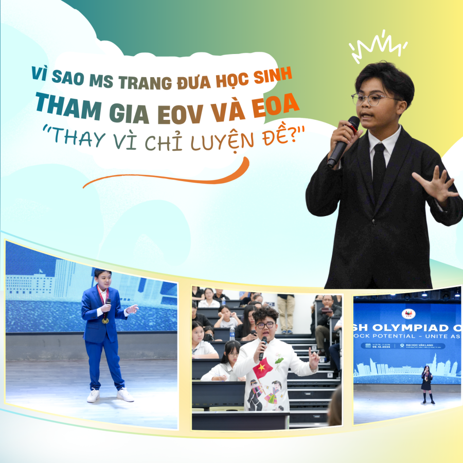 Vì sao nên cho học sinh tham gia EOV và EOA thay vì chỉ luyện đề tiếng Anh?