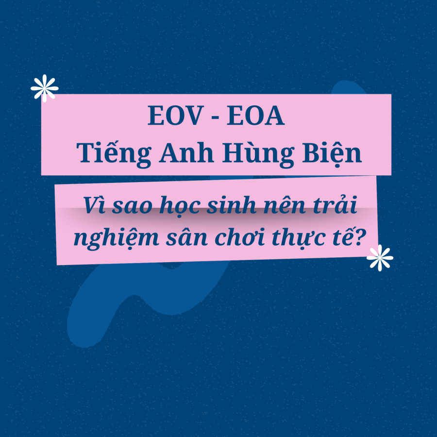 EOV, EOA KHÔNG CHỈ LÀ CUỘC THI: ĐIỀU HỌC SINH NHẬN ĐƯỢC SAU MỘT LẦN DÁM BƯỚC LÊN SÂN KHẤU